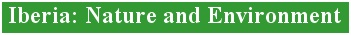 Iberia, Naturaleza y medio ambiente, Guide to the environment, climate, wildlife, & nature of Spain , un genial trabajo sobre La Naturaleza en España, en lengua Inglesa..